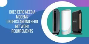 Does Eero Need A Modem