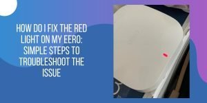 How Do I Fix the Red Light on My eero