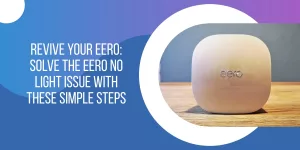 Solve The Eero No Light Issue