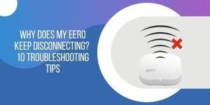 why does my eero keep disconnecting