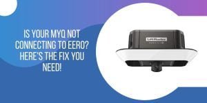 why myq not connecting to eero