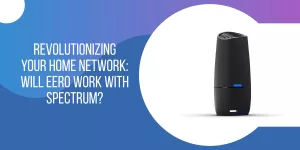 will eero work with spectrum?