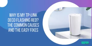 Why is my TP-Link Deco Flashing Red