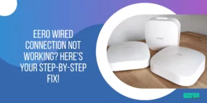 Eero Wired Connection Not Working_ Here's Your Step-by-Step Fix!